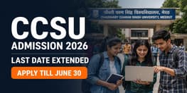CCSU UG and PG Admission 2026 Deadline Extended to June 30
